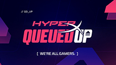 HyperX启动新一季“Queued Up”年度人物榜   